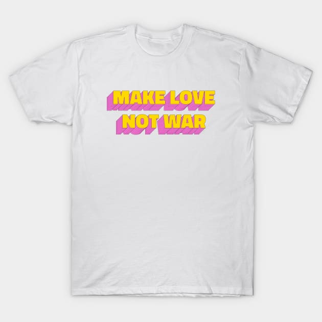 Make love not war T-Shirt by MandyDesigns